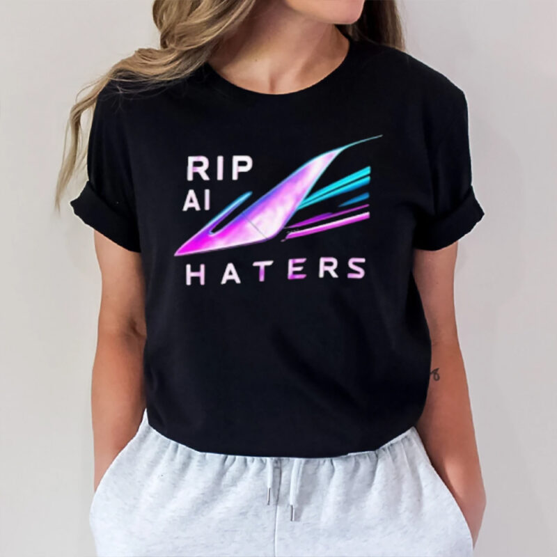 Rip Ai Haters T-Shirt2