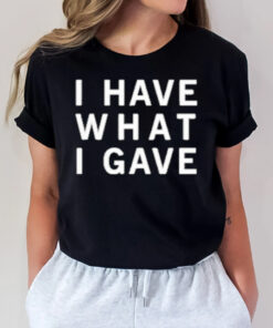 Sasha Grey I Have What I Gave T-Shirt2