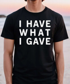 Sasha Grey I Have What I Gave T-Shirt3