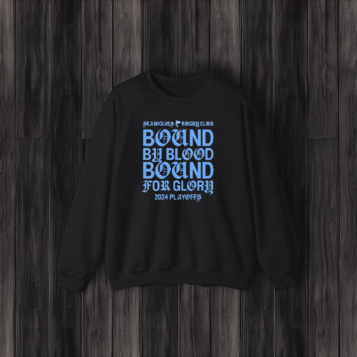 Seawolves Rugby Club Bound By Blood Bound For Glory 2024 Playoffs T-Shirt