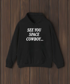 See You Space Cowboy T-Shirt2