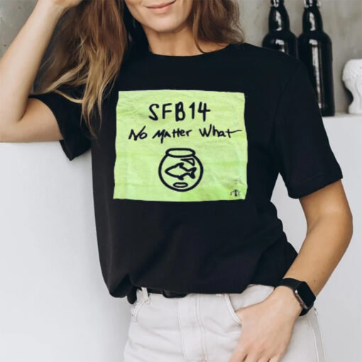 Sfb 14 No Matter What Aquarium T-Shirt3