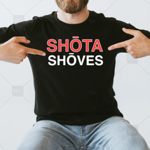 Shota Shoves T-Shirt3