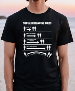 Social Distancing Rules Covid 19 Preachy Vegans Randomly Toxic Friends Religious Fanatics Flat-earthers T-Shirt2