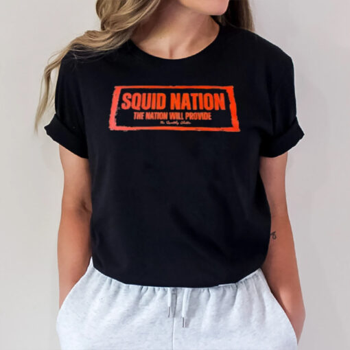 Squid Nation The Nation Will Provide T-Shirt2