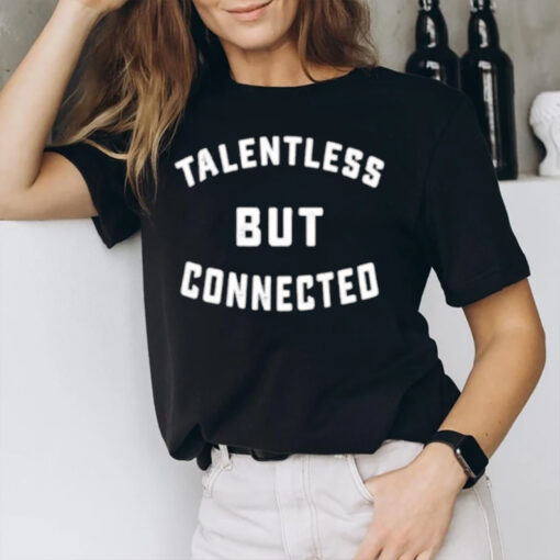 Talentless But Connected Tee3