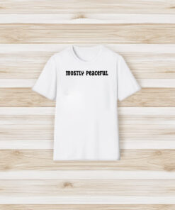 Tayler Hansen Mostly Peaceful T-Shirt