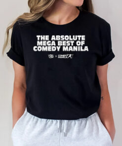 The Absolute Mega Best Of Comedy Manila Comedy Manila T-Shirt2