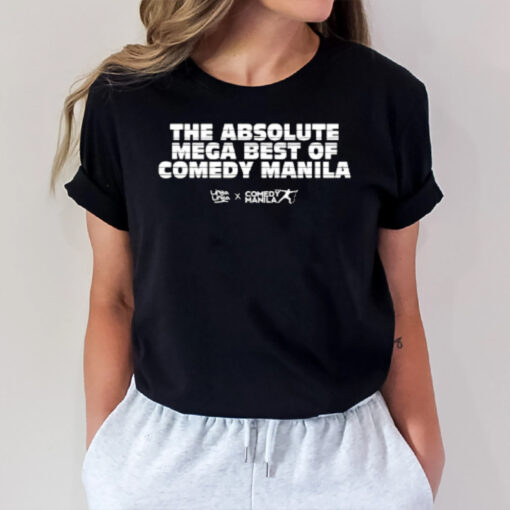 The Absolute Mega Best Of Comedy Manila Comedy Manila T-Shirt2