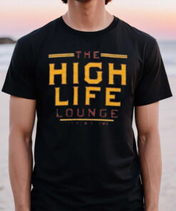 The High Life Lounge T-Shirt2