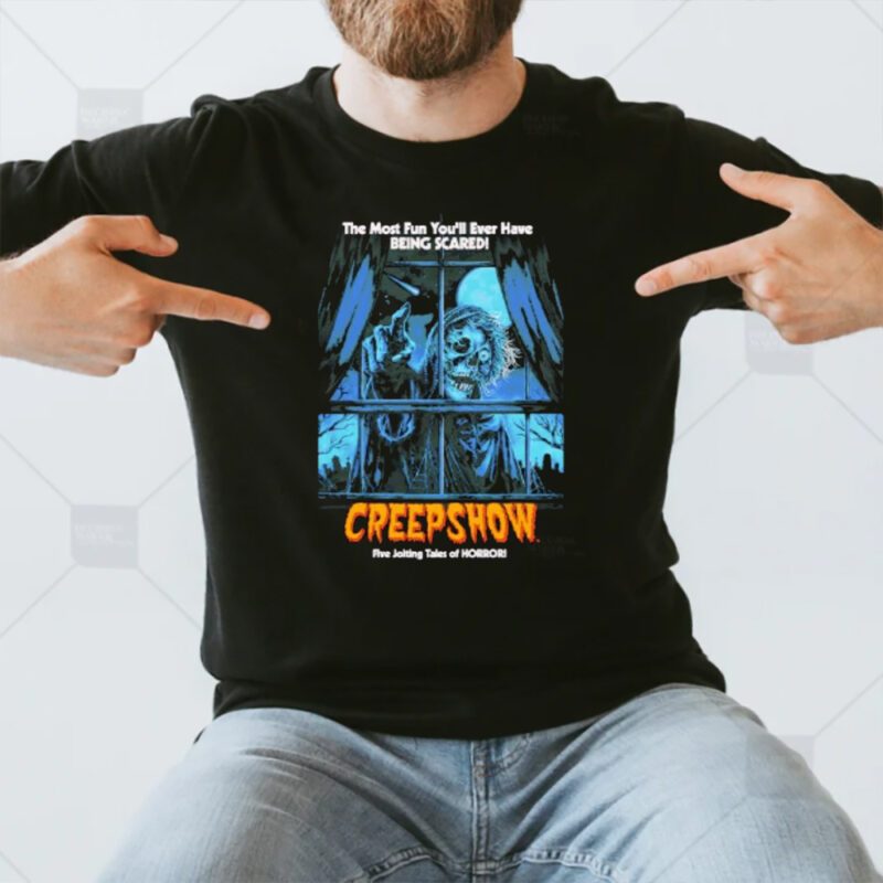 The Most Fun You’ll Ever Have Being Scared Creepshow Tm Five Jolting Tales Of Horror T-Shirt3