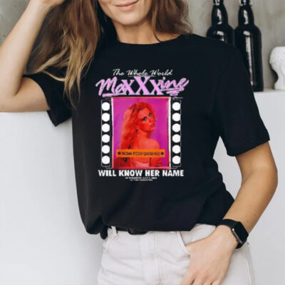 The Whole World Maxxxine Will Know Her Name T-Shirt2