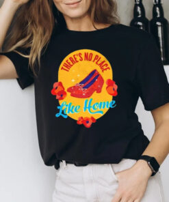 There’s No Place Like Home T-Shirt2