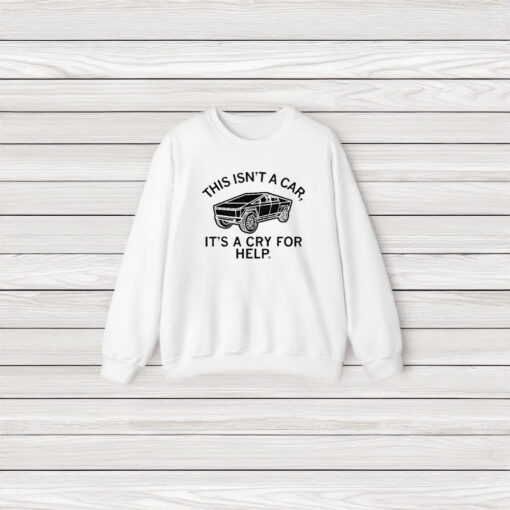 This Isn’t A Car It’s A Cry For Help T-Shirt3