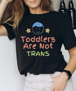 Toddlers Are Not Trans T-Shirt2