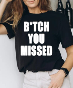 Tom Macdonald Bitch You Missed T-Shirt2