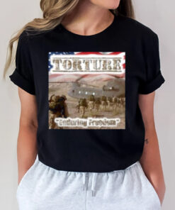 Torture Enduring Freedom T-Shirt3