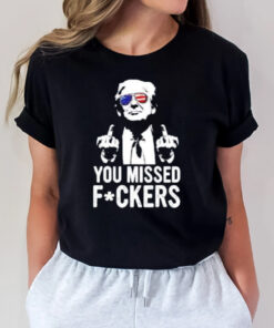 Trump Missed Fckers T-Shirt3