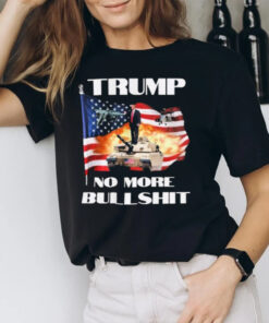 Trump No More Bullshit America Soldiers T-Shirt2