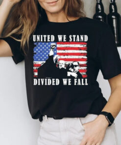 Trump Shooting United We Stand Divided We Fall T-Shirt2