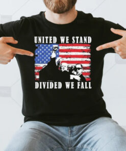 Trump Shooting United We Stand Divided We Fall T-Shirt3