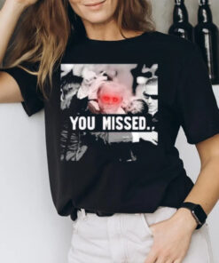 Trump Shooting You Missed 2024 T-Shirt2