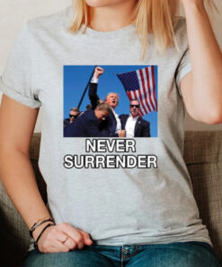 Trump Shot Assassination Attempt Never Surrender Fist Raised T-Shirt1