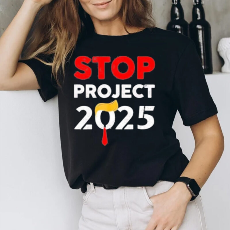 Trump Stop Project 2025 T-Shirt2