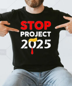 Trump Stop Project 2025 T-Shirt3