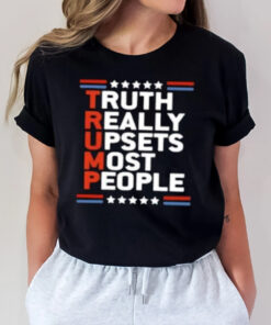 Truth Really Upsets Most People, Trump Comeback Shirts2