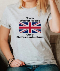 Two World Wars One Referendudum T-Shirts2