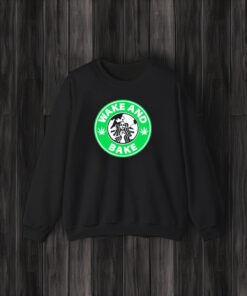 Wake And Bake Starbucks Weed T-Shirt