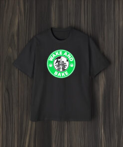 Wake And Bake Starbucks Weed T-Shirt2