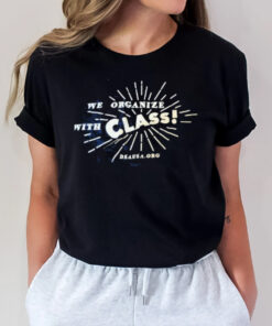 We Organize With Class Dsausa Org T-Shirt2