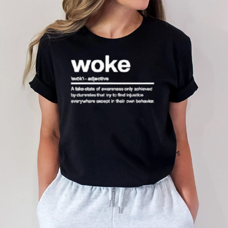 Woke A Fake State Of Awareness Only Achieved T-Shirt2