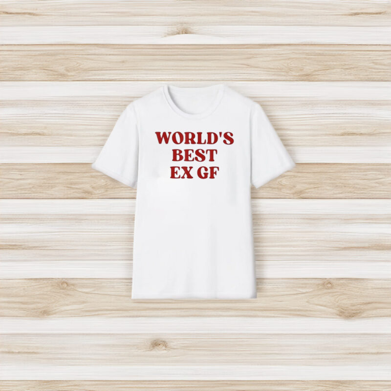 World’s Best Ex Gf T-Shirt