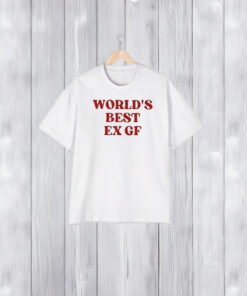 World’s Best Ex Gf T-Shirt1