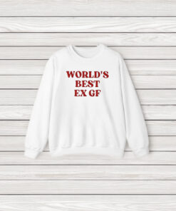 World’s Best Ex Gf T-Shirt3