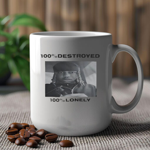 100% Destroyed 100% Lonely Mug 2024