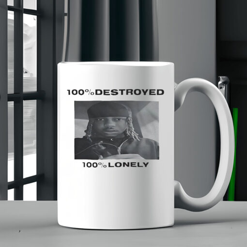 100% Destroyed 100% Lonely Mug 20242