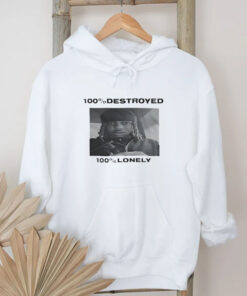 100% Destroyed 100% Lonely T-Shirt 2024