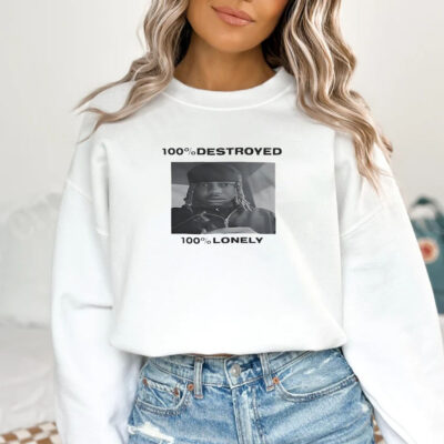 100% Destroyed 100% Lonely T-Shirt 20241