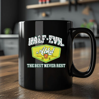 333 Half Evil The Best Never Rest Mug 20242