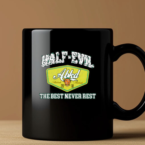 333 Half Evil The Best Never Rest Mug 202433