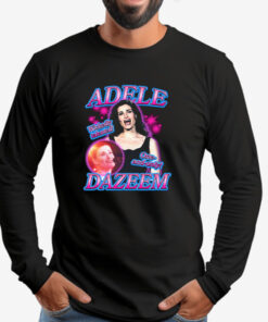 Adele Dazeem Sweatshirt , T-shirt , Hoodie , Long Sleeve T-shirt2