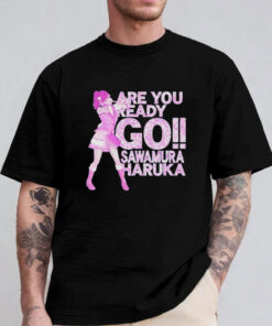 Are You Ready Go Sawamura Haruka T-Shirt 2024