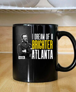 I Dream Of A Brighter Atlanta Mug 2024