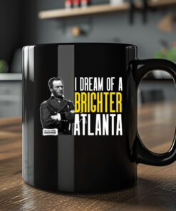 I Dream Of A Brighter Atlanta Mug 202412