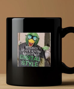 Bitches Don't Know About My Digital Style Mug 20243