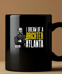 I Dream Of A Brighter Atlanta Mug 2024125